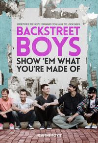 Back­street Boys: Show 'Em What You're Made Of