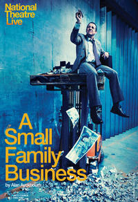 A Small Family Business - National Theatre Live